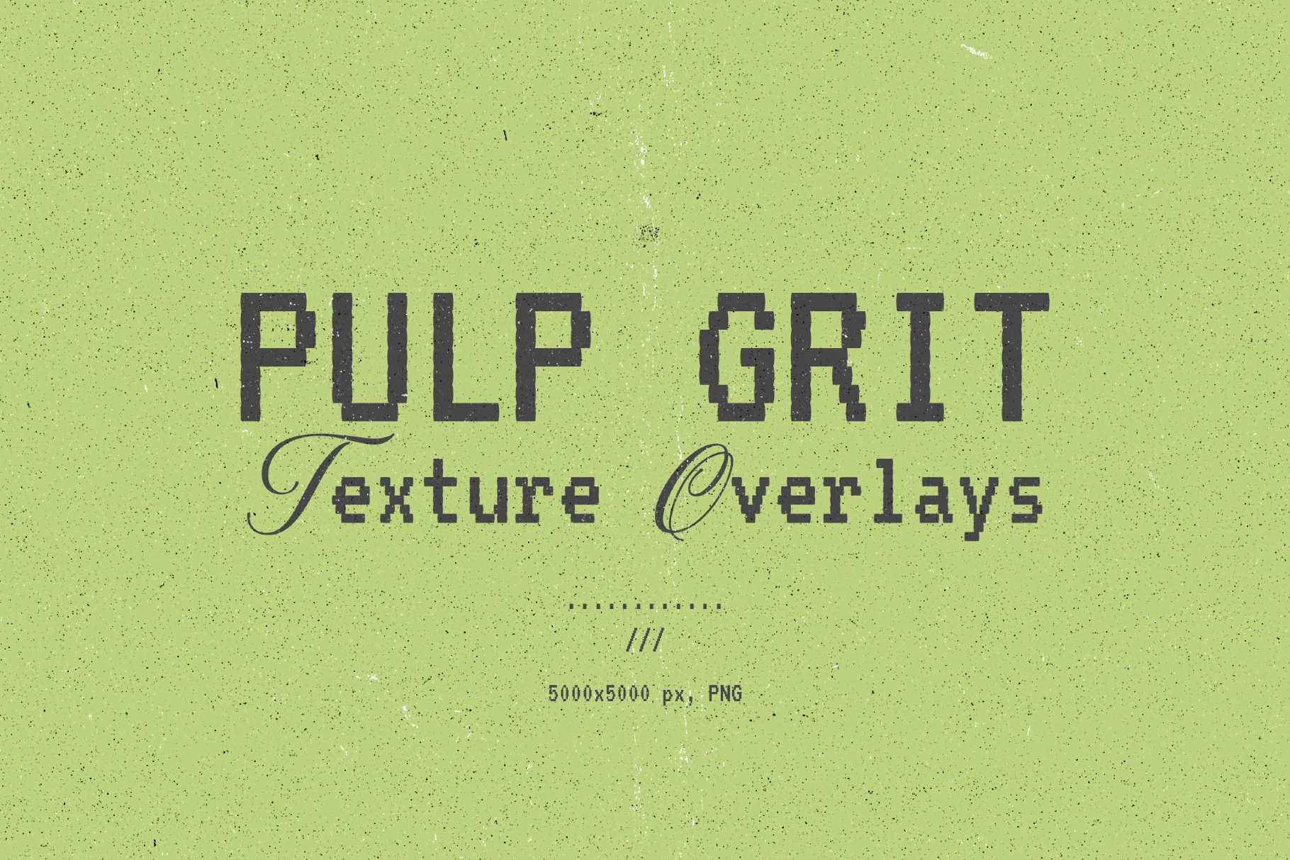 Pulp Grit Texture Overlays