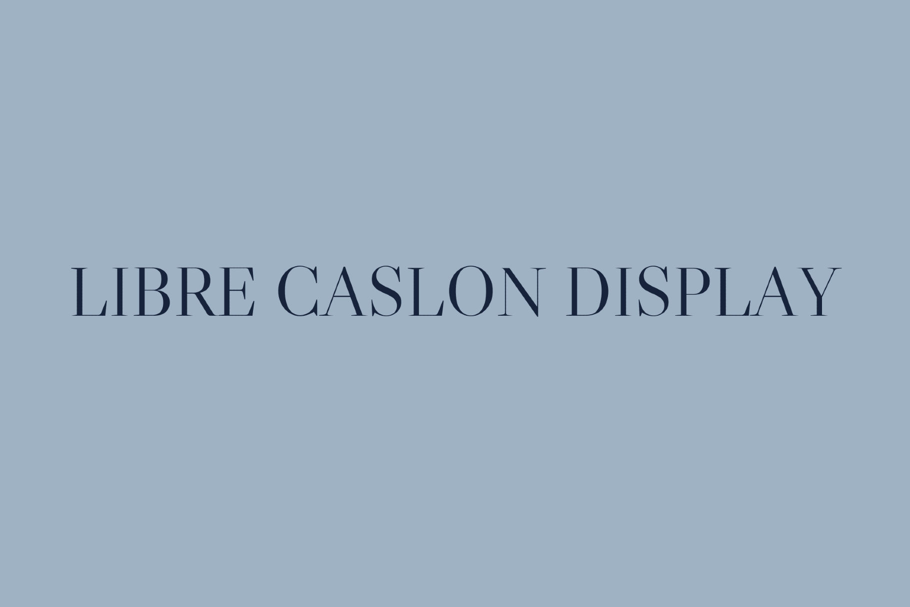 Libre Caslon Display - Free Old-Style Serif